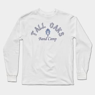 Tall Oaks Band Camp Long Sleeve T-Shirt